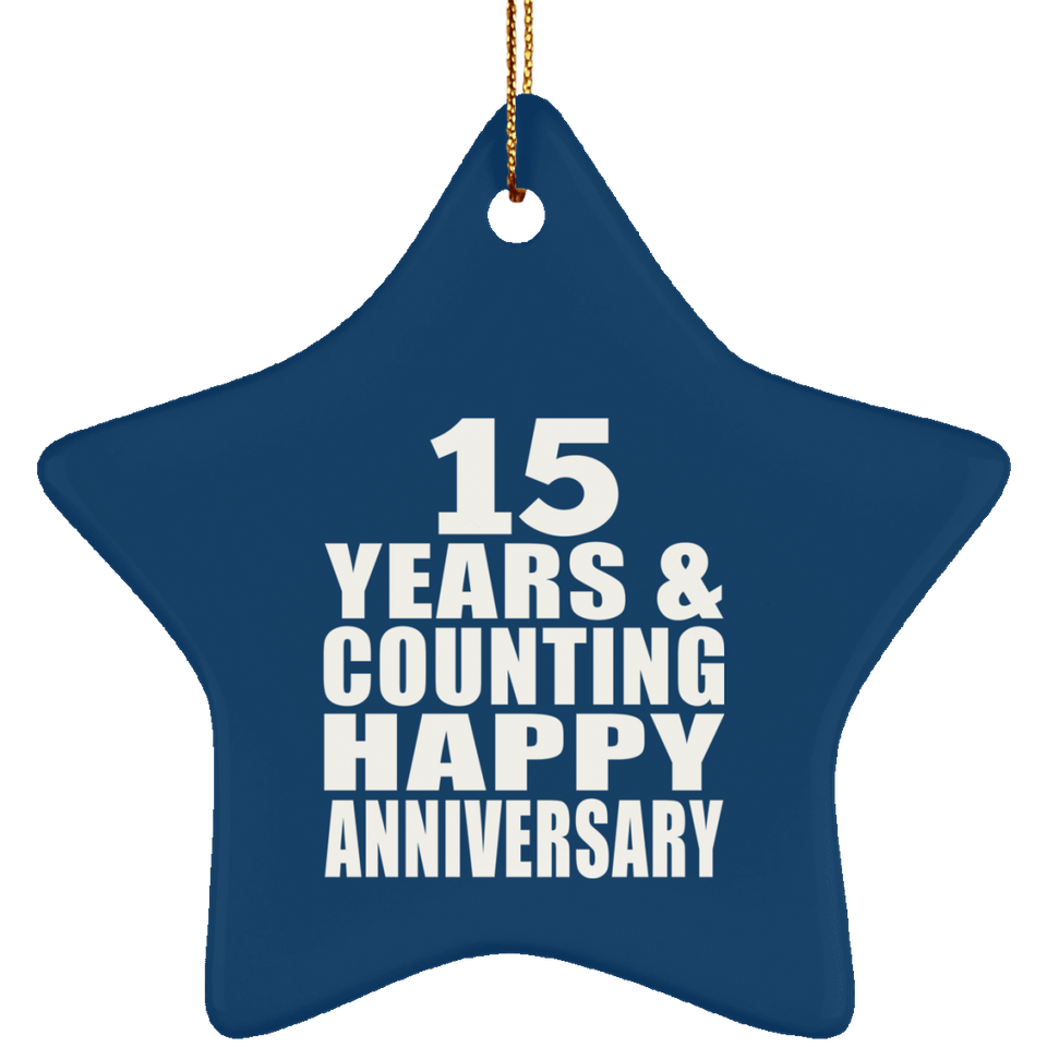 Happy 15th Anniversary 15 Years & Counting - Star Ornament