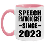 Speech Pathologist Since 2023 - 11oz Accent Mug Pink