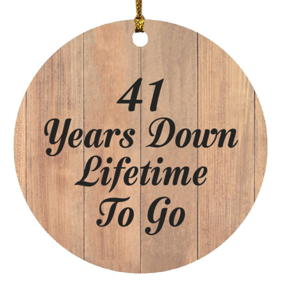 41st Anniversary 41 Years Down Lifetime To Go - Circle Ornament C