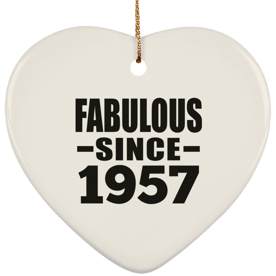 67th Birthday Fabulous Since 1957 - Heart Ornament
