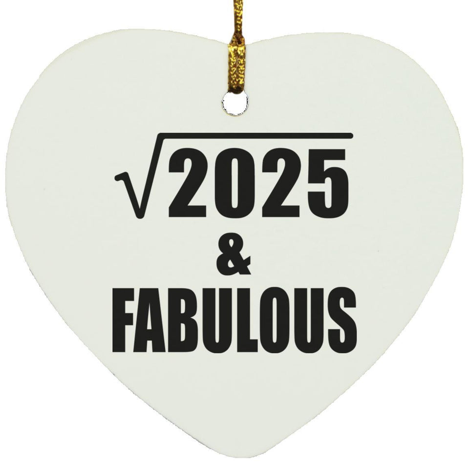 45th Birthday Square Root of 2025 & Fabulous - Heart Ornament
