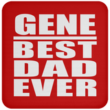 Gene Best Dad Ever - Drink Coaster