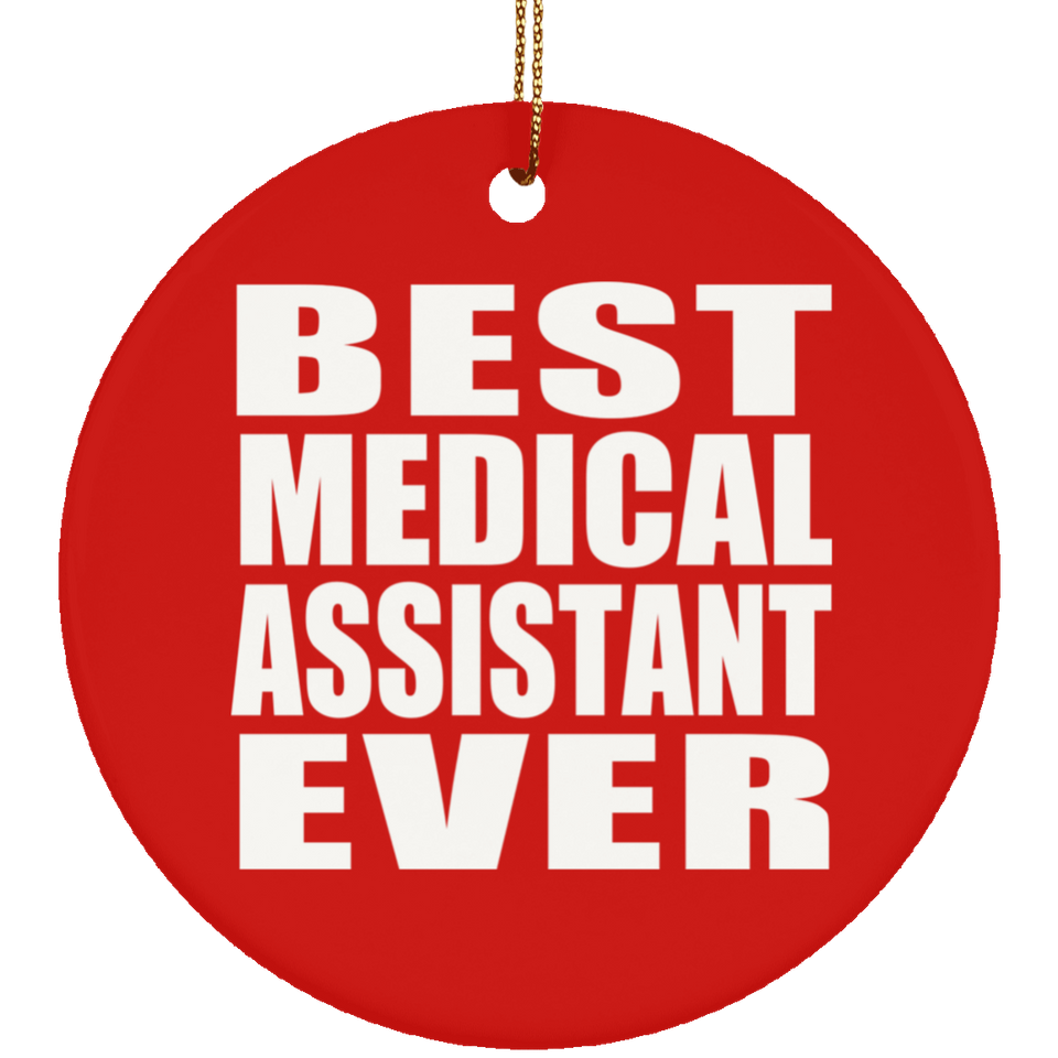 Best Medical Assistant Ever - Circle Ornament
