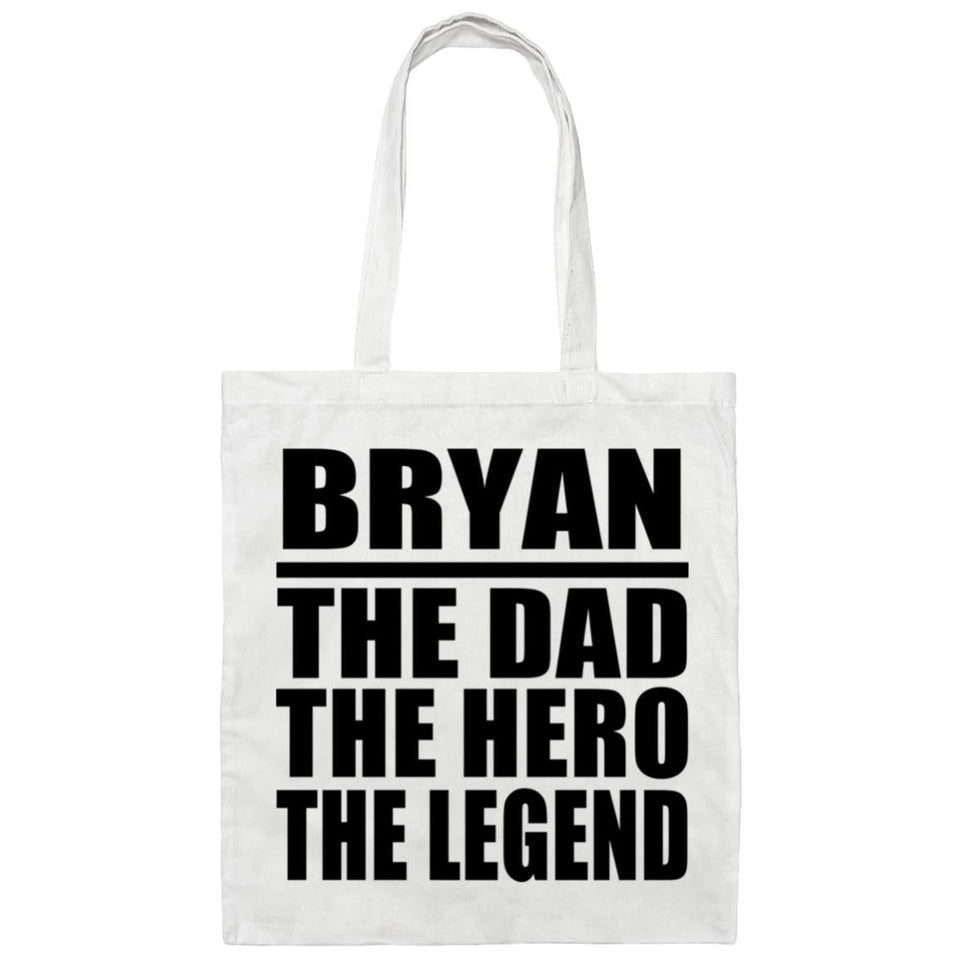 Bryan The Dad The Hero The Legend - Tote Bag White