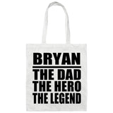 Bryan The Dad The Hero The Legend - Tote Bag White