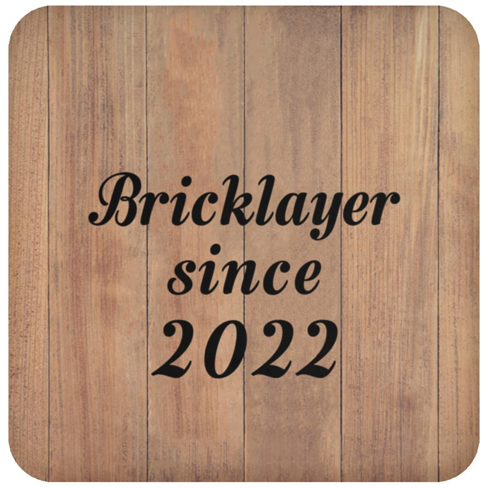 Bricklayer Since 2022 - Drink Coaster C