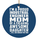 Proud Industrial Engineer Mom Of Awesome Daughter - Circle Ornament