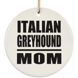 Italian Greyhound Mom - Circle Ornament