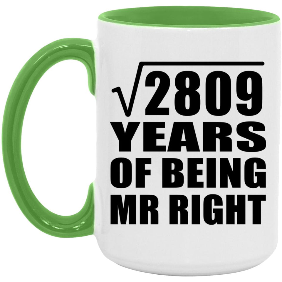 53rd Anniversary Square Root of 2809 Years of Being Mr Right - 15oz Accent Mug Green