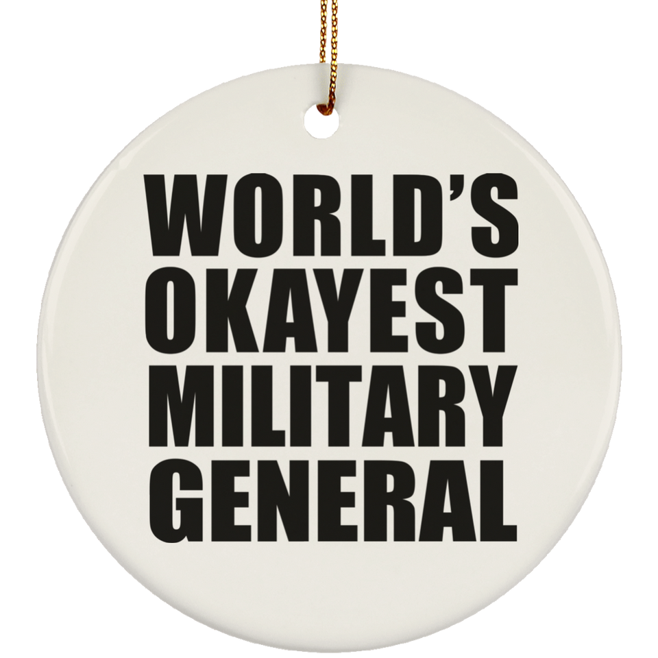 World's Okayest Military General - Circle Ornament