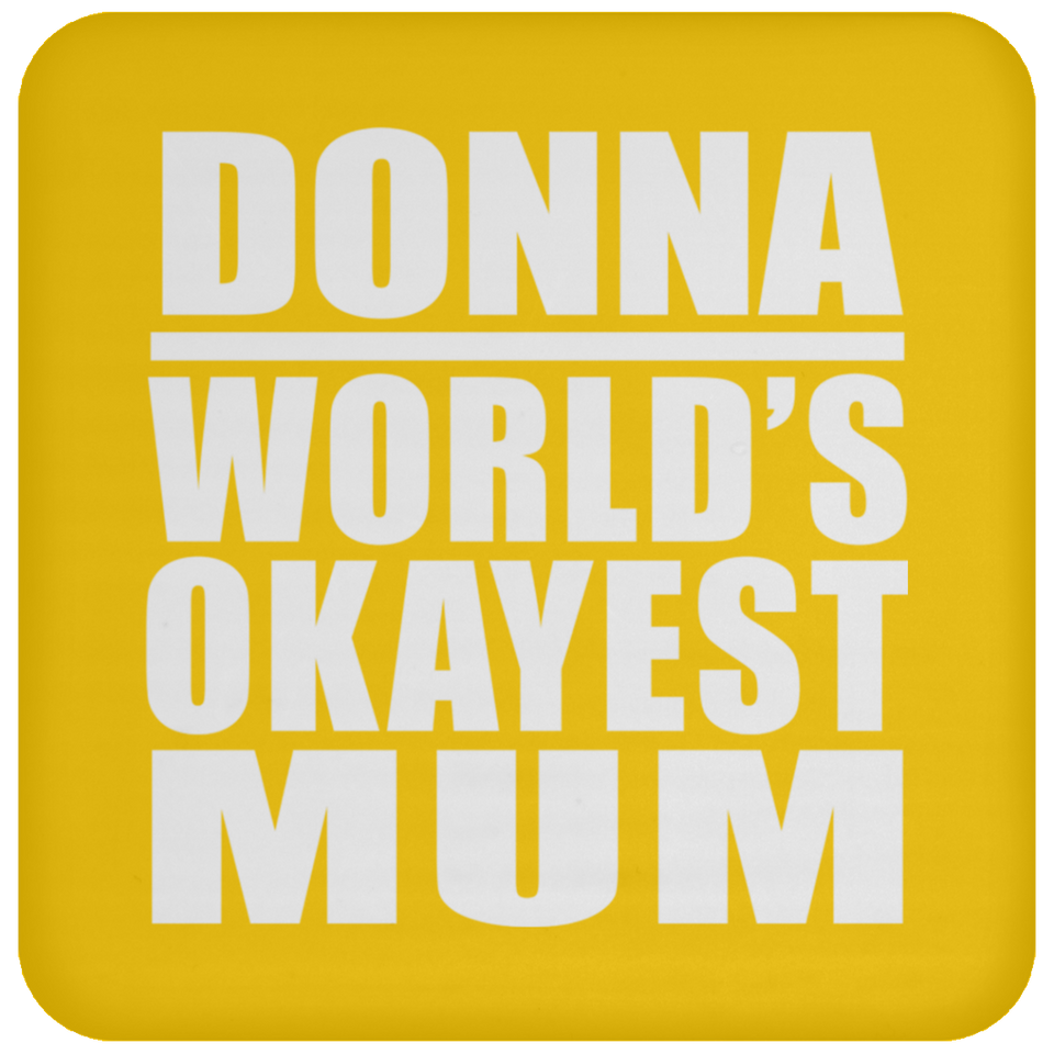 Donna World's Okayest Mum - Drink Coaster