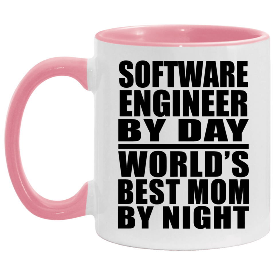 Software Engineer By Day World's Best Mom By Night - 11oz Accent Mug Pink
