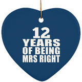 12th Anniversary 12 Years Of Being Mrs Right - Heart Ornament
