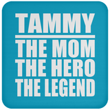 Tammy The Mom The Hero The Legend - Drink Coaster