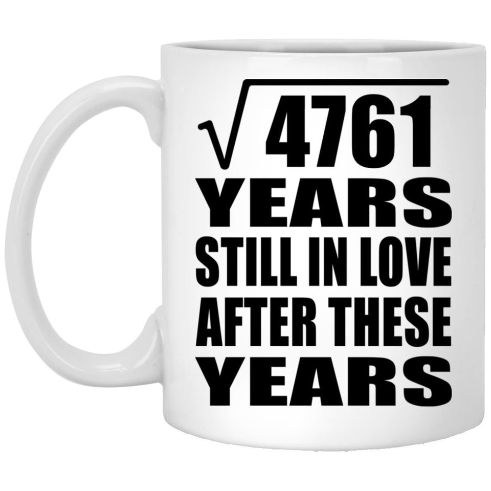 69th Anniversary Square Root of 4761 Years Still In Love - 11oz Coffee Mug