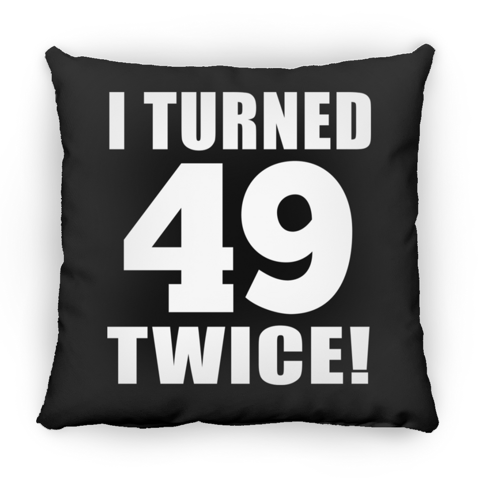 98th Birthday I Turned 49 Twice - Throw Pillow Black