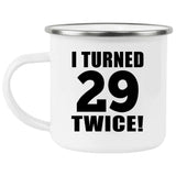 58th Birthday I Turned 29 Twice - 12oz Camping Mug