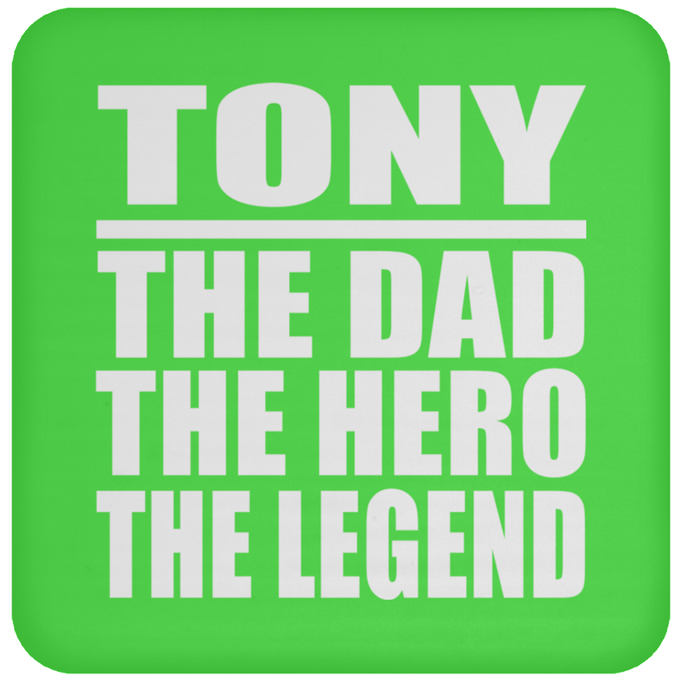 Tony The Dad The Hero The Legend - Drink Coaster