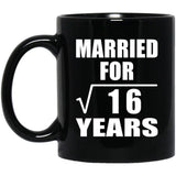 4th Anniversary Married For Square Root of 16 Years - 11oz Coffee Mug Black