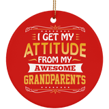 I Get My Attitude From My Awesome Grandparents - Circle Ornament