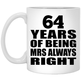 64th Anniversary 64 Years of Being Mrs Always Right - 11oz Coffee Mug