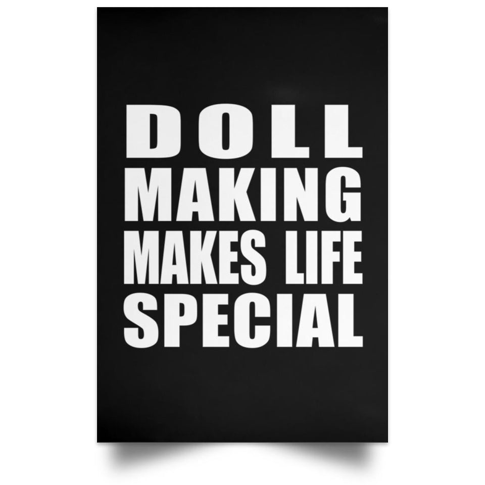 Doll Making Makes Life Special - Poster Portrait
