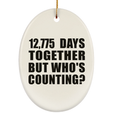 35th Anniversary 12,775 Days Together But Who's Counting - Oval Ornament