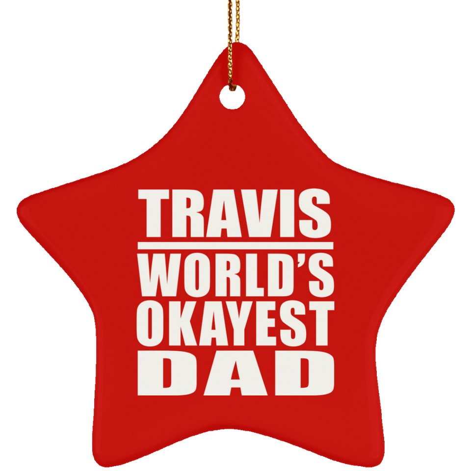 Travis World's Okayest Dad - Star Ornament