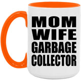 Mom Wife Garbage Collector - 15oz Accent Mug Orange