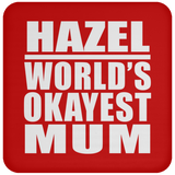 Hazel World's Okayest Mum - Drink Coaster