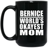 Bernice World's Okayest Mom - 15 Oz Coffee Mug Black