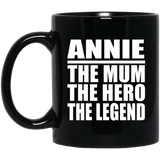Annie The Mum The Hero The Legend - 11 Oz Coffee Mug Black