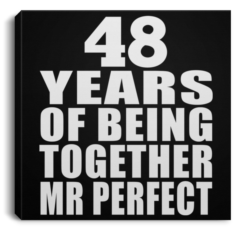 48th Anniversary 48 Years Of Being Mr Perfect - Canvas Square