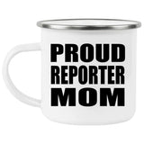 Proud Reporter Mom - 12oz Camping Mug