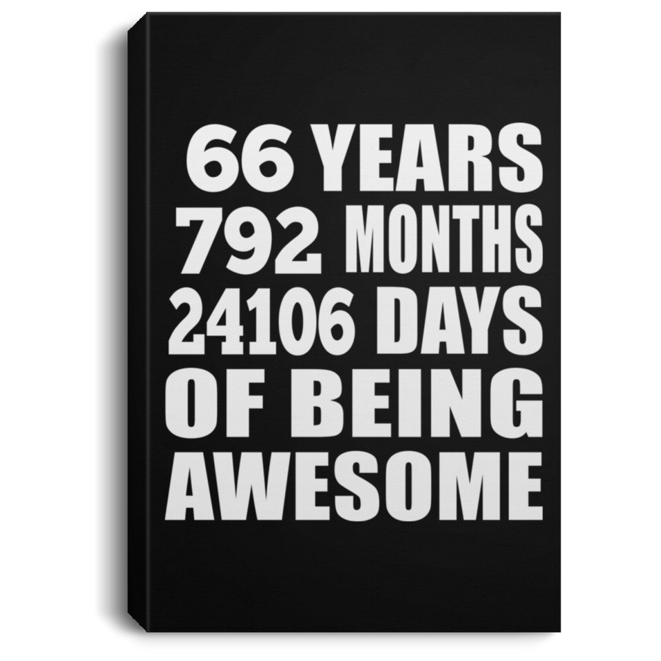 66th Birthday 66 Years 792 Months 24106 Days Of Awesome - Canvas Portrait