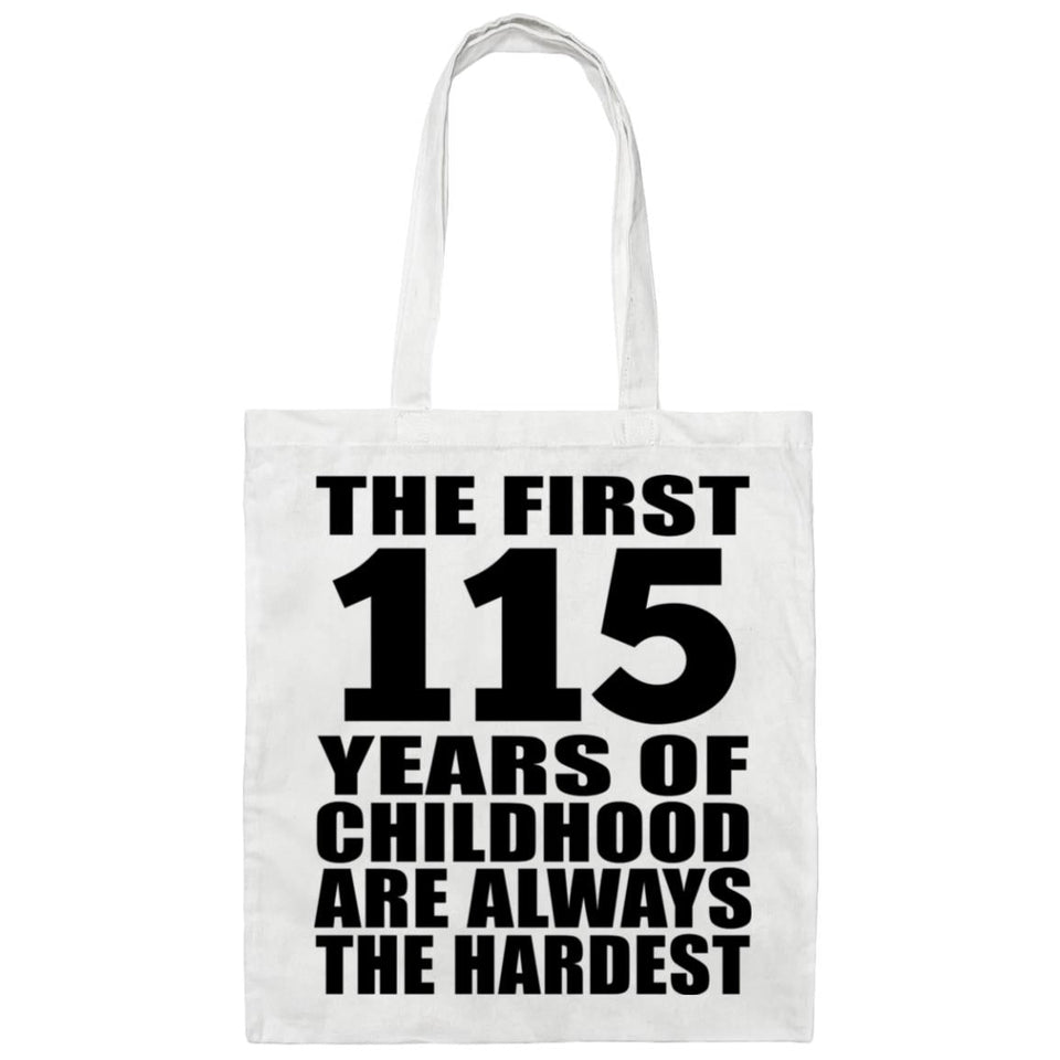 115th Birthday First 115 Years of Childhood Are The Hardest - Tote Bag White