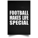 Football Makes Life Special - Poster Portrait