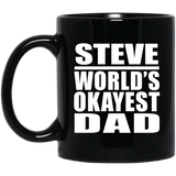 Steve World's Okayest Dad - 11 Oz Coffee Mug Black