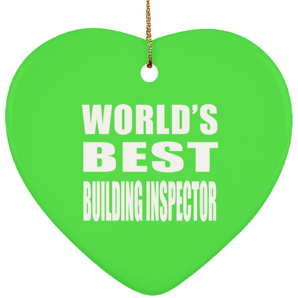 World's Best Building Inspector - Heart Ornament