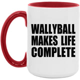 Wallyball Makes Life Complete - 15oz Accent Mug Red