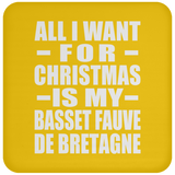 All I Want For Christmas Is My Basset Fauve De Bretagne - Coaster
