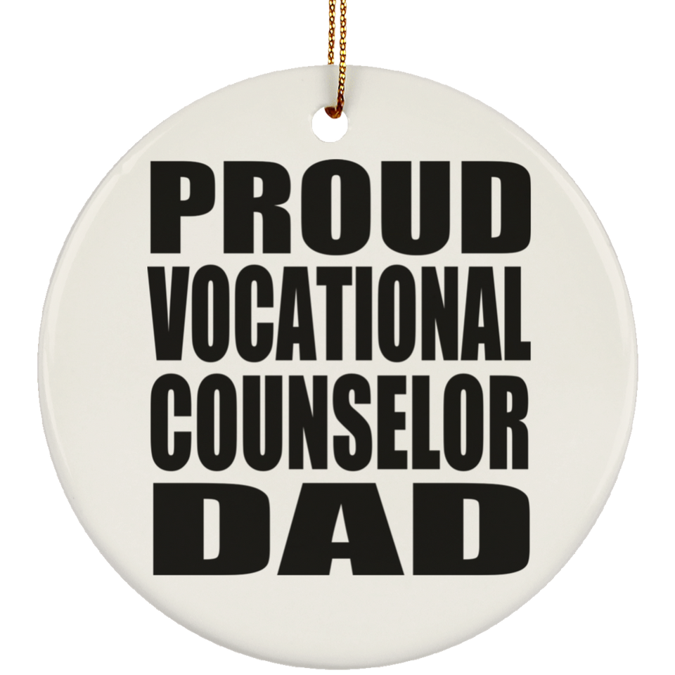 Proud Vocational Counselor Dad - Circle Ornament