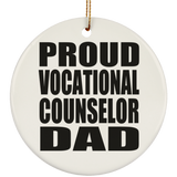 Proud Vocational Counselor Dad - Circle Ornament
