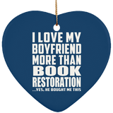 I Love My Boyfriend More Than Book Restoration - Heart Ornament