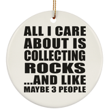 All I Care About Is Collecting Rocks - Circle Ornament