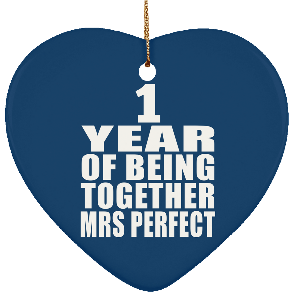 1st Anniversary 1 Year Of Being Mrs Perfect - Heart Ornament