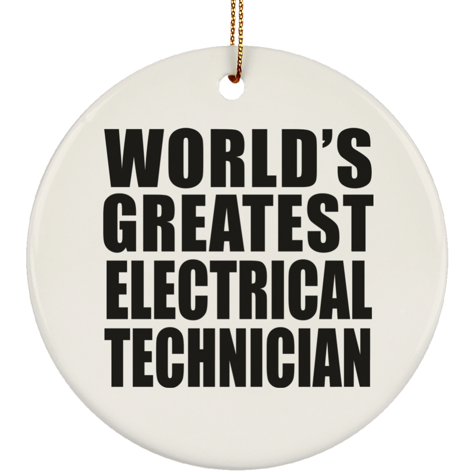 World's Greatest Electrical Technician - Circle Ornament