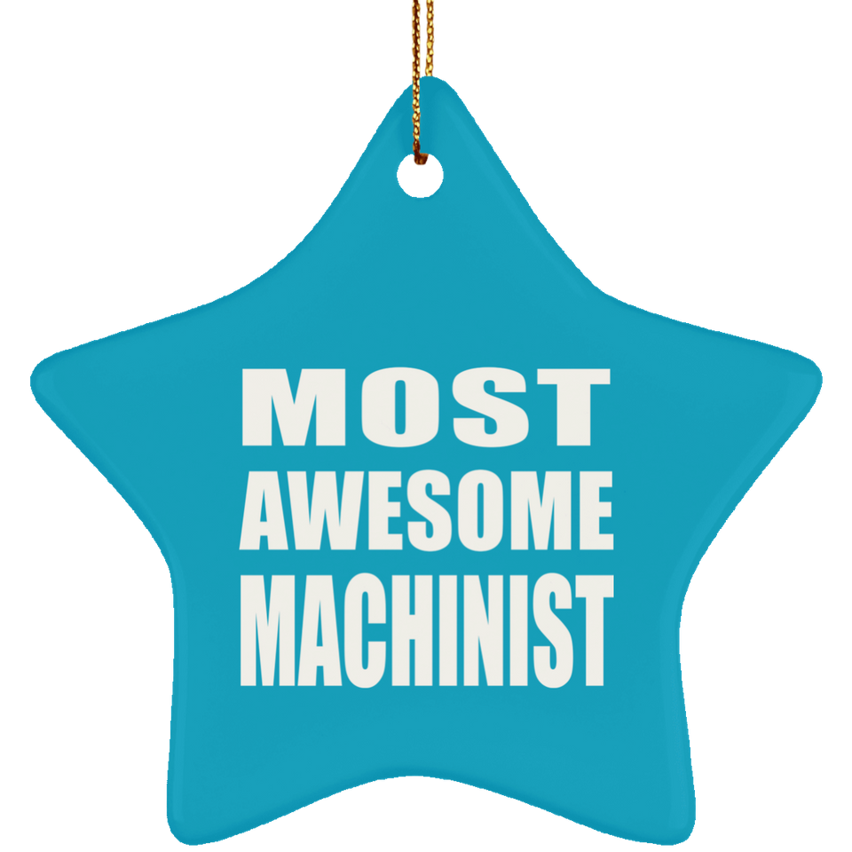 Most Awesome Machinist - Star Ornament