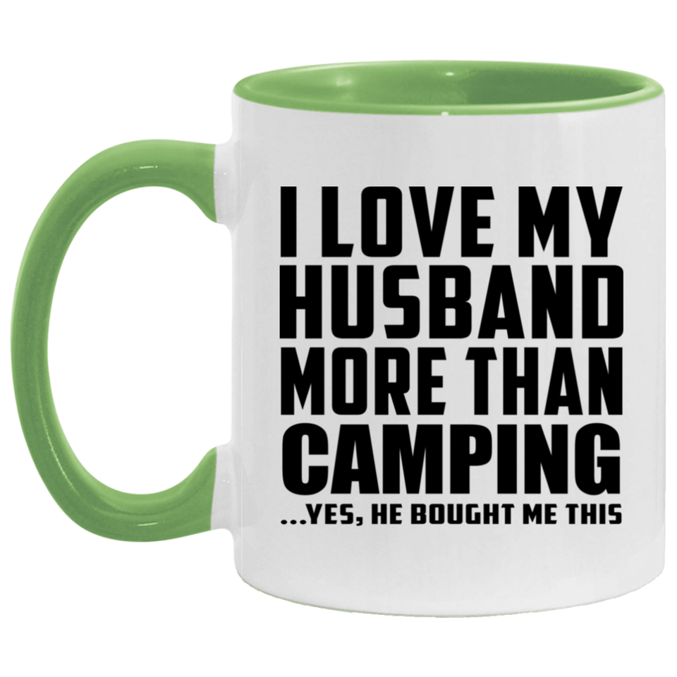I Love My Husband More Than Camping - 11oz Accent Mug Green