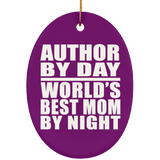 Author By Day World's Best Mom By Night - Oval Ornament